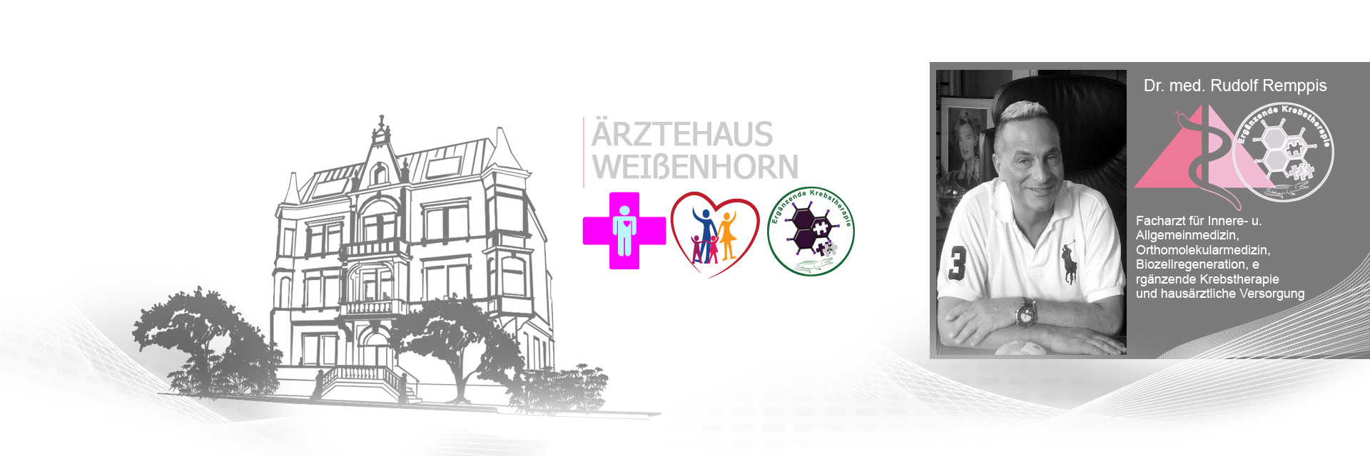 Facharzt für Innere- u. Allgemeinmedizin, Orthomolekularmedizin, Biozellregeneration, erg&auml;nzende Krebstherapie und haus&auml;rztliche Versorgung Wei&szlig;enhorn